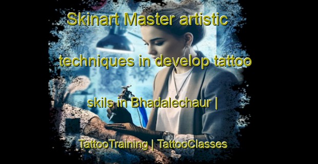 Skinart Master artistic techniques in develop tattoo skils in Bhadalechaur | TattooTraining | TattooClasses | SkinartTraining-Nepal